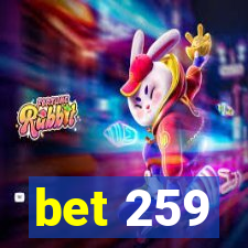 bet 259